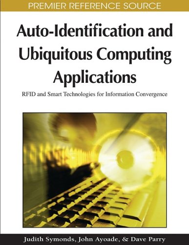 Autoidentification And Ubiquitous Computing Applications Rfid And Smart Technologies For Information Convergence Judith Symonds
