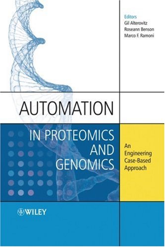 Automation In Proteomics And Genomics An Engineering Casebased Approach Gil Alterovitz