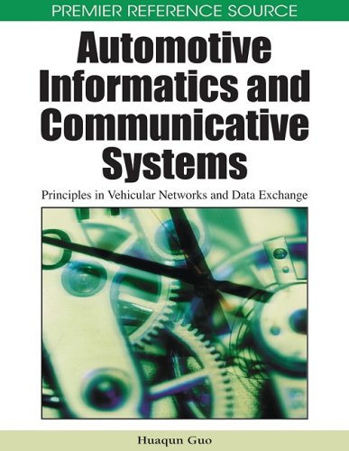 Automotive Informatics And Communicative Systems Principles In Vehicular Networks And Data Exchange 1st Edition Huaqun Guo