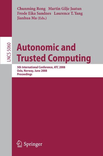 Autonomic And Trusted Computing 5th International Conference Atc 2008 Oslo Norway June 2325 2008 Proceedings 1st Edition Erdal Cayirci Auth