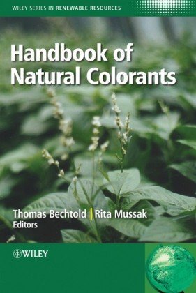 Handbook Of Natural Colorants First Edition Thomas Bechtold Rita Mussak