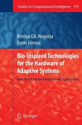 Bioinspired Technologies For The Hardware Of Adaptive Systems Realworld Implementations And Applications 1st Edition Mircea Gh Negoita