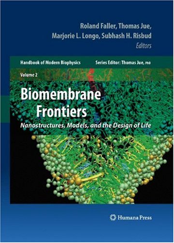 Biomembrane Frontiers Nanostructures Models And The Design Of Life 1st Edition Amalie L Frischknecht
