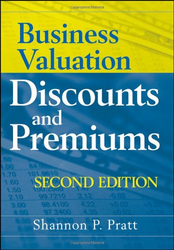 Business Valuation Discounts And Premiums 2nd Ed Shannon P Pratt