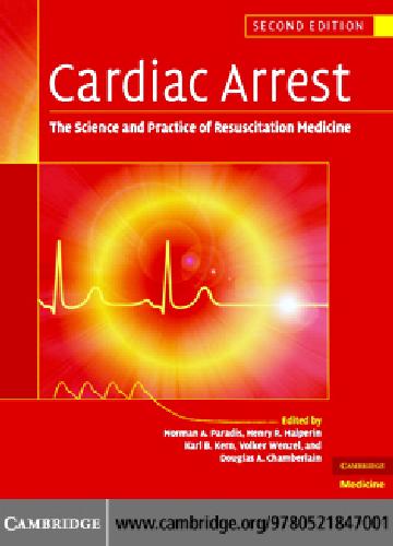 Cardiac Arrest The Science And Practice Of Resuscitation Medicine Norman A Paradis
