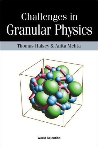 Challenges In Granular Physics Thomas Halsey Anita Metha