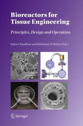 Bioreactors For Tissue Engineering Principles Design And Operation 1st Edition Julian Chaudhuri