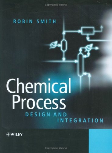 Chemical Process Design And Integration 2nd Robin M Smith
