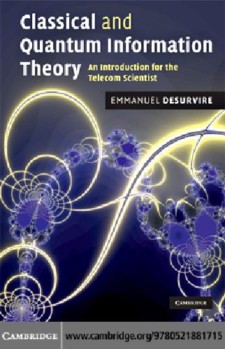 Classical And Quantum Information Theory An Introduction For The Telecom Scientist Emmanuel Desurvire