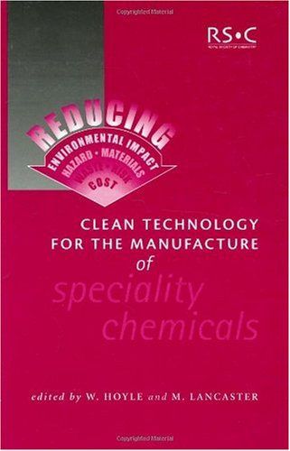 Clean Technology For The Manufacture Of Speciality Chemicals 1st Edition Hoyle