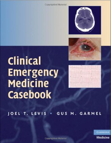 Clinical Emergency Medicine Casebook 1st Edition Joel T Levis
