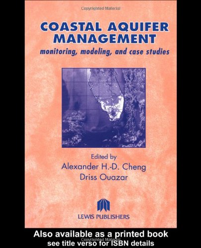 Coastal Aquifer Management Monitoring Modeling And Case Studies 1st Edition Alexander Hd Cheng