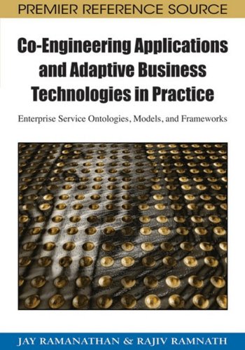 Coengineering Applications And Adaptive Business Technologies In Practice Electronic Resource Enterprise Service Ontologies Models And Frameworks Jay Ramanathan