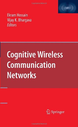 Cognitive Wireless Communication Networks 1st Ed Ekram Hossain