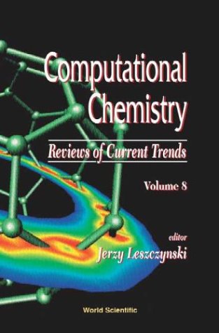 Computational Chemistry Reviews Of Current Trends Jerzy Leszczynski