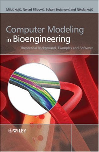 Computer Modeling In Bioengineering Theoretical Background Examples And Software Milos Kojic