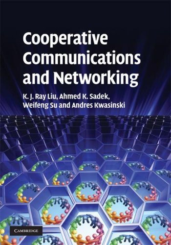 Cooperative Communications And Networking K J Ray Liu Ahmed K Sadek