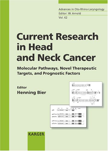 Current Research In Head And Neck Cancer Molecular Pathways Novel Therapeutic Targets And Prognostic Factors 1st Edition Henning Bier