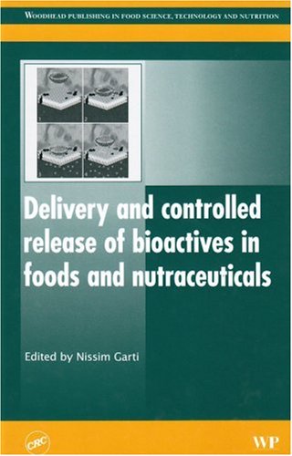 Delivery And Controlled Release Of Bioactives In Foods And Nutraceuticals Nissim Garti