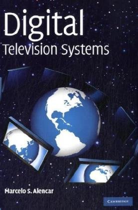 Digital Television Systems 1st Edition Marcelo S Alencar