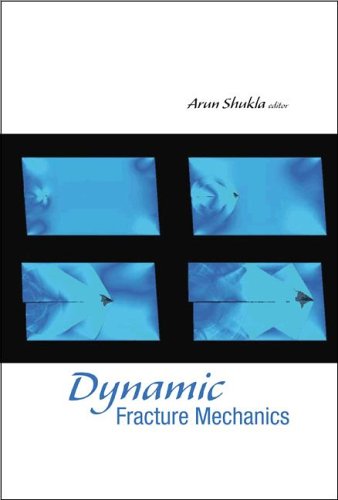 Dynamic Fracture Mechanics Arun Shukla