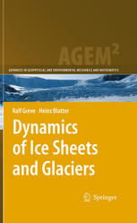 Dynamics Of Ice Sheets And Glaciers 1st Edition Ralf Greve Heinz Blatter Auth