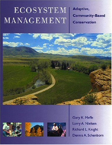 Ecosystem Management Adaptive Communitybased Conservation 1st Edition Gary Meffe