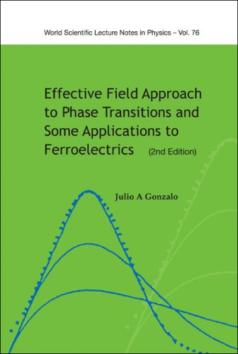 Effective Field Approach To Phase Transitions And Some Applications To Ferroelectrics 2nd Ed Julio A Gonzalo