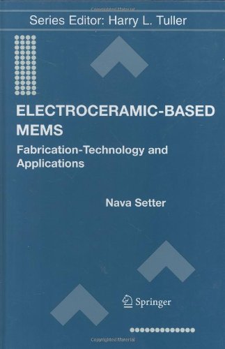 Electroceramicbased Mems Fabricationtechnology And Applications 1st Edition Nava Setter