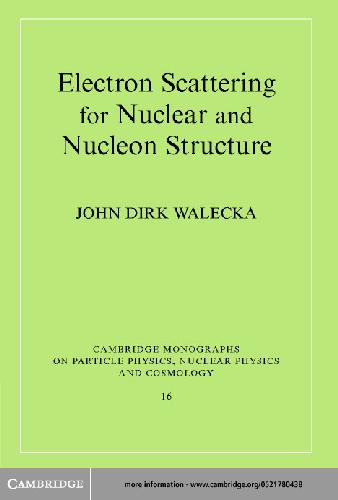 Electron Scattering For Nuclear And Nucleon Structure John Dirk Walecka