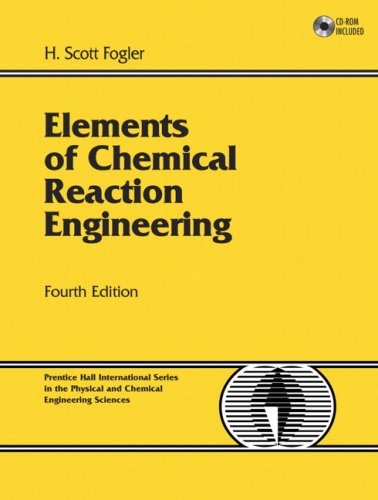 Elements Of Chemical Reaction Engineering Fourth Edition 4th H Scott Fogler