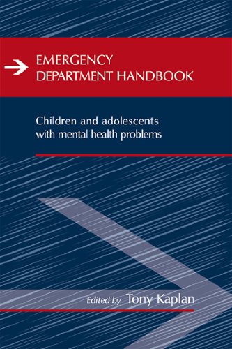 Emergency Department Handbook Children And Adolescents With Mental Health Problems 1st Edition Tony Kaplan