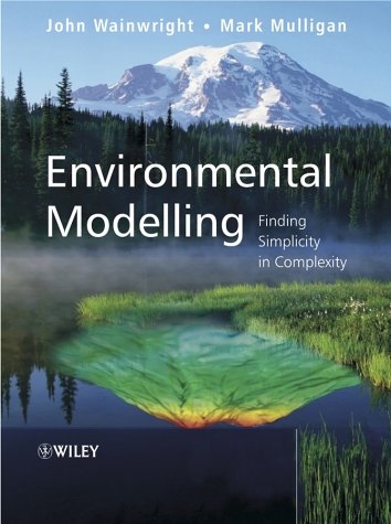 Environmental Modelling Finding Simplicity In Complexity John Wainwright