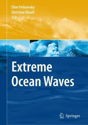 Extreme Ocean Waves Efim Pelinovsky Efim Pelinovsky Christian Kharif