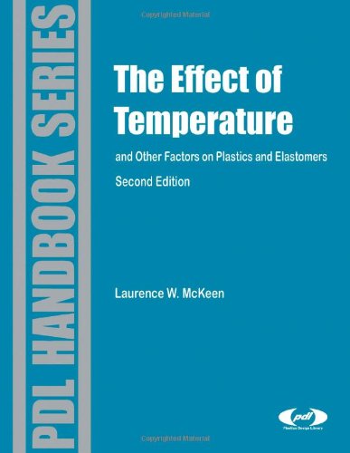 The Effect Of Temperature And Other Factors On Plastics And Elastomers 2nd Ed Laurence W Mckeen