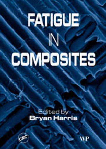 Fatigue In Composites Science And Technology Of The Fatigue Response Of Fibrereinforced Plastics 1st Edition Bryan Harris