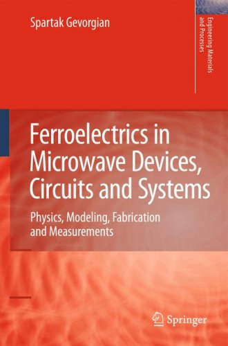Ferroelectrics In Microwave Devices Circuits And Systems Physics Modeling Fabrication And Measurements 1st Edition Spartak Gevorgian Auth