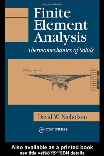 Finite Element Analysis Thermomechanics Of Solids 1st Edition David W Nicholson