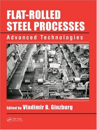 Flatrolled Steel Processes Advanced Technologies Vladimir B Ginzburg