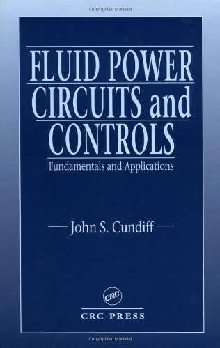 Fluid Power Circuits And Controls Fundamentals And Applications 1st Edition John S Cundiff