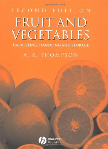 Fruit And Vegetables Harvesting Handling And Storage 2nd Edition Keith Thompson