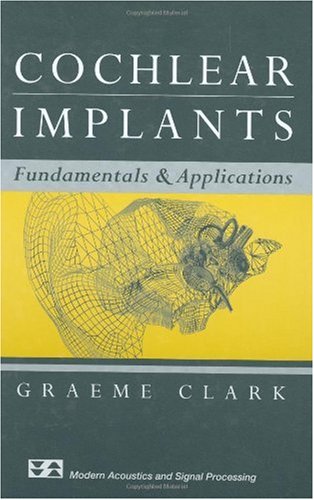 Cochlear Implants Fundamentals And Applications 1st Edition Graeme Clark
