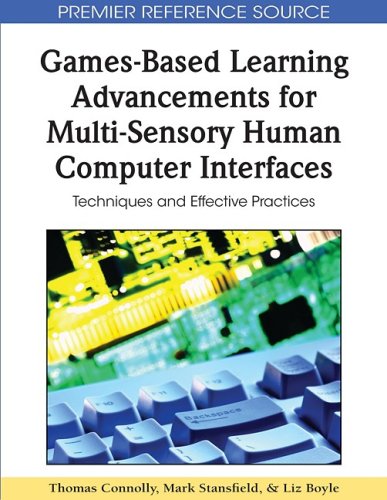 Gamesbased Learning Advancements For Multisensory Human Computer Interfaces Techniques And Effective Practices Thomas Connolly