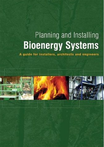 Planning And Installing Bioenergy Systems A Guide For Installers Architects And Engineers German Solar Energy Society Dgs