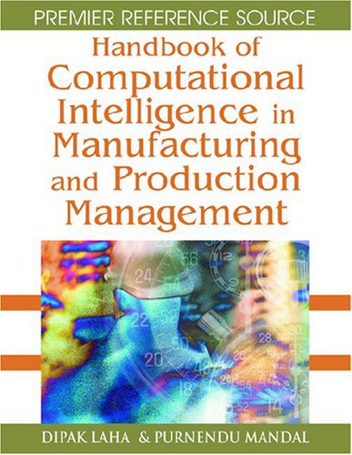 Handbook Of Computational Intelligence In Manufacturing And Production Management Dipak Laha