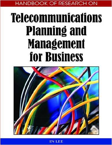 Handbook Of Research On Telecommunications Planning And Management For Business In Lee