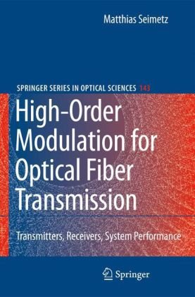 Highorder Modulation For Optical Fiber Transmission 1st Edition Matthias Seimetz Auth