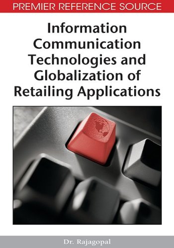 Information Communication Technologies And Globalization Of Retailing Applications 1st Edition Dr Rajagopal
