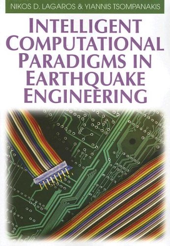 Intelligent Computational Paradigms In Earthquake Engineering Illustrated Edition Nikos D Lagaros
