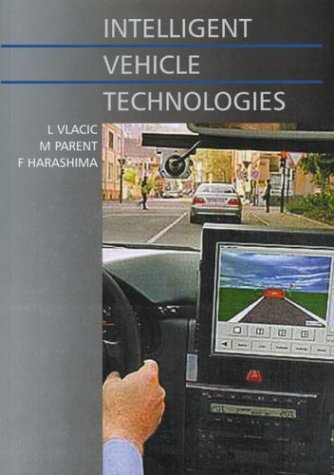 Intelligent Vehicle Technologies Theory And Applications Ljubo Vlacic